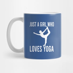 Just A Girl Who Loves yoga Mug